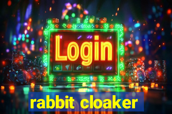 rabbit cloaker